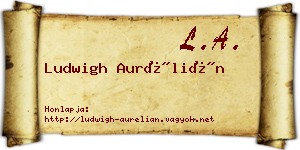 Ludwigh Aurélián névjegykártya